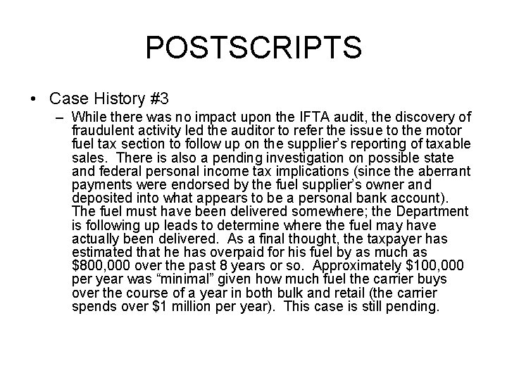POSTSCRIPTS • Case History #3 – While there was no impact upon the IFTA