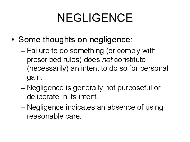 NEGLIGENCE • Some thoughts on negligence: – Failure to do something (or comply with