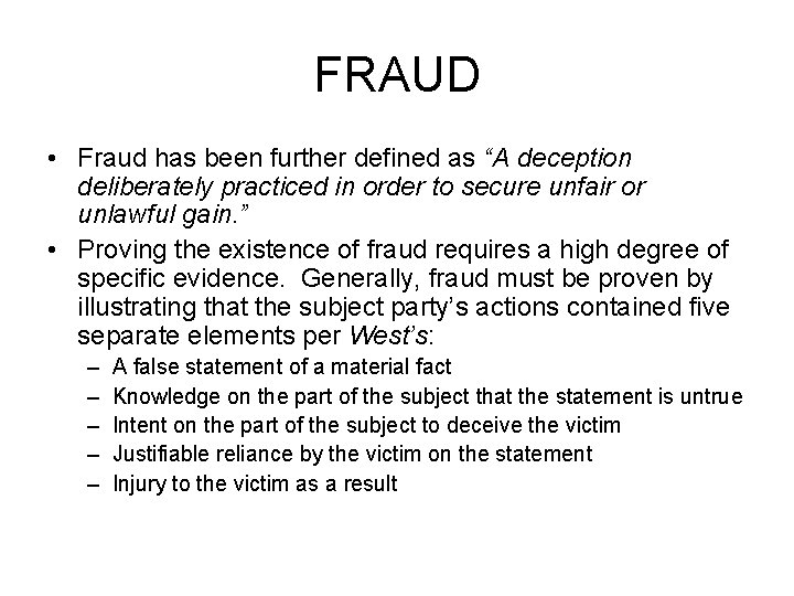 FRAUD • Fraud has been further defined as “A deception deliberately practiced in order