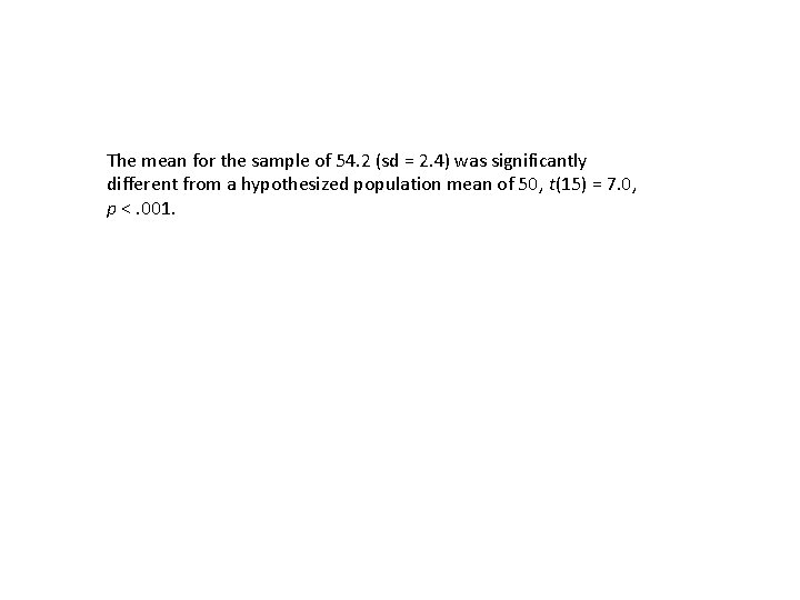 The mean for the sample of 54. 2 (sd = 2. 4) was significantly