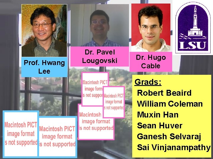 Prof. Hwang Lee Endowed Chair Dr. Pavel Lougovski Dr. Hugo Cable Grads: Robert Beaird