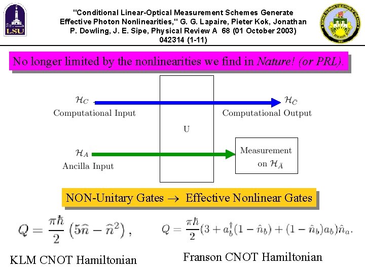 "Conditional Linear-Optical Measurement Schemes Generate Effective Photon Nonlinearities, " G. G. Lapaire, Pieter Kok,