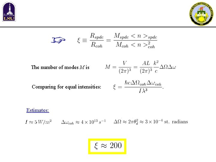 The number of modes M is Comparing for equal intensities: Estimates: 