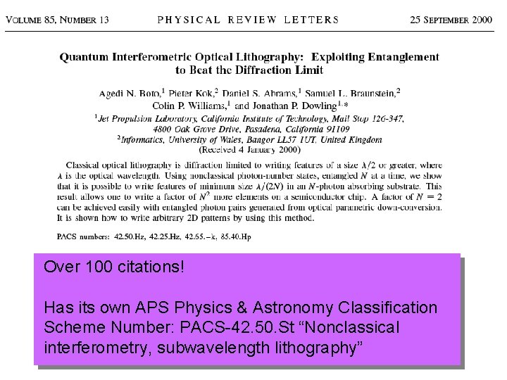 Over 100 citations! Has its own APS Physics & Astronomy Classification Scheme Number: PACS-42.