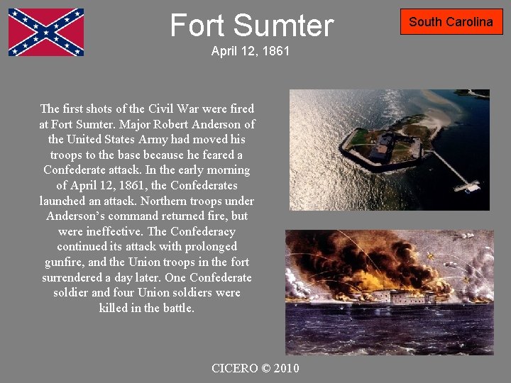 Fort Sumter April 12, 1861 The first shots of the Civil War were fired