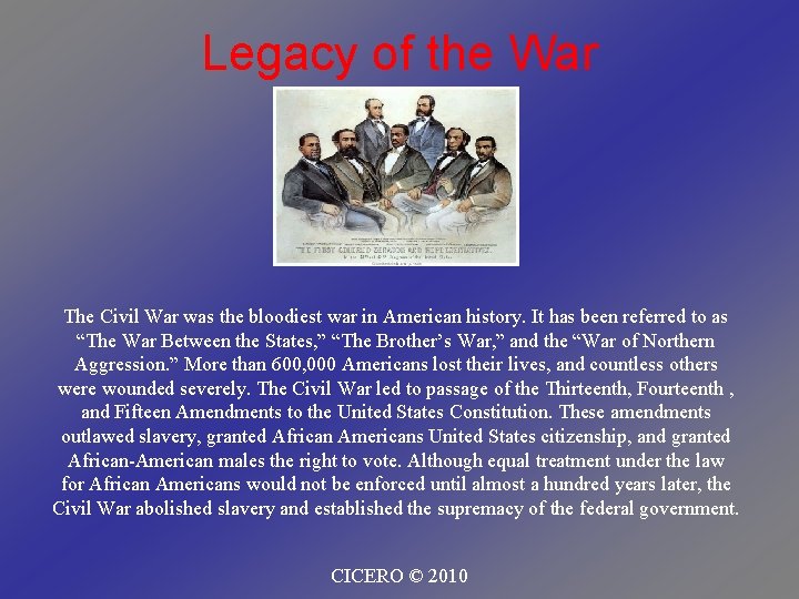 Legacy of the War The Civil War was the bloodiest war in American history.