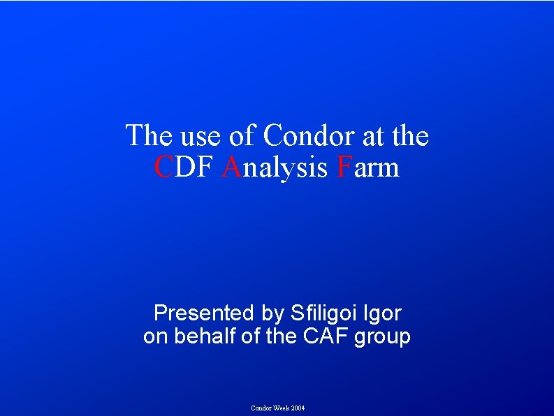 Condor Analyzer The use of Condor at the CDF Analysis