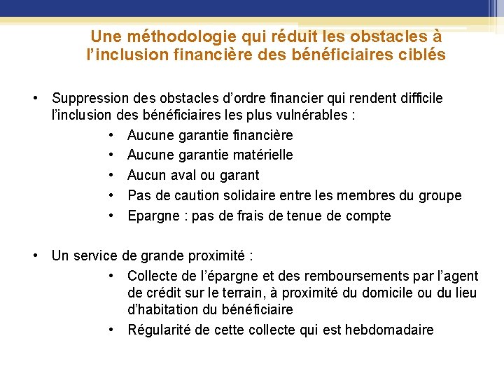 Une méthodologie qui réduit les obstacles à l’inclusion financière des bénéficiaires ciblés • Suppression