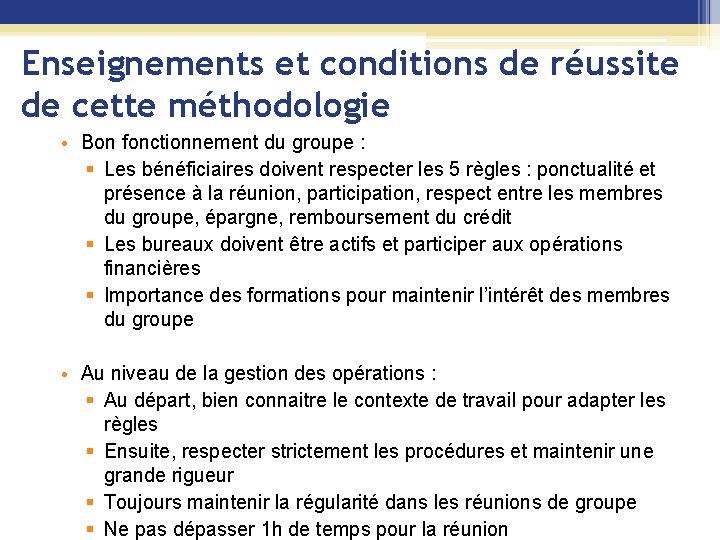 Enseignements et conditions de réussite de cette méthodologie • Bon fonctionnement du groupe :