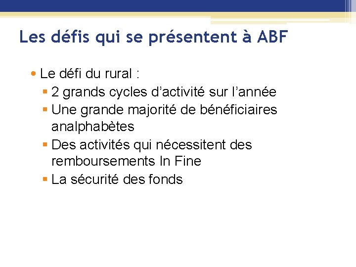 Les défis qui se présentent à ABF • Le défi du rural : §