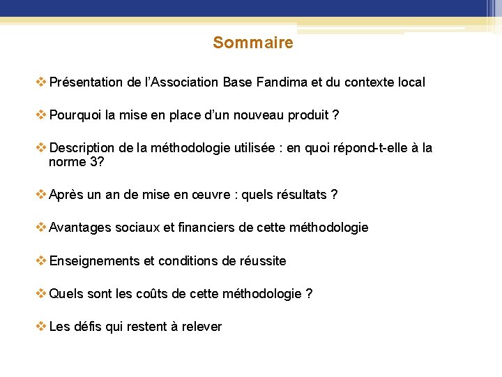 Sommaire v Présentation de l’Association Base Fandima et du contexte local v Pourquoi la