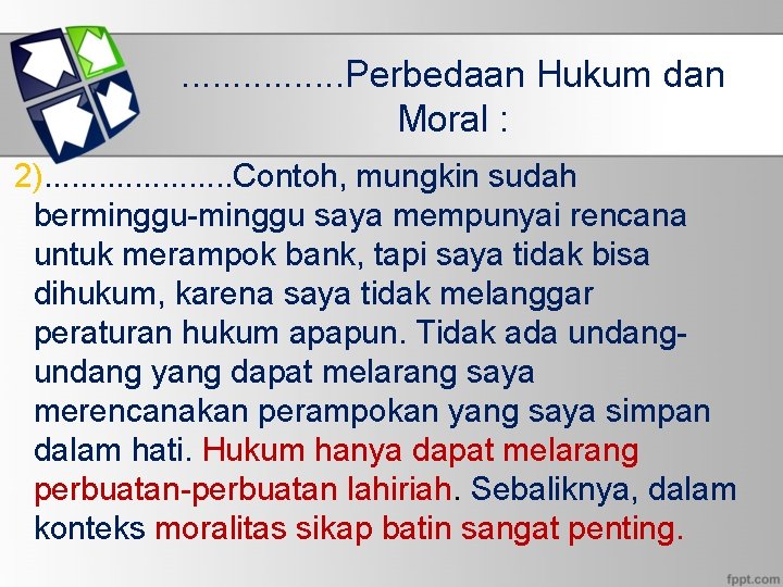 . . . . Perbedaan Hukum dan Moral : 2). . . . .