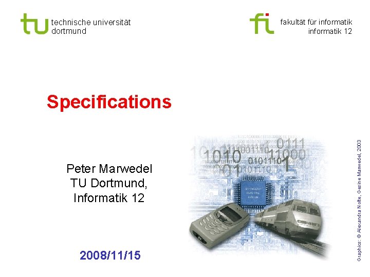technische universität dortmund fakultät für informatik 12 Peter Marwedel TU Dortmund, Informatik 12 2008/11/15
