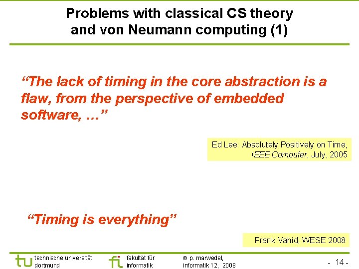 Problems with classical CS theory and von Neumann computing (1) “The lack of timing