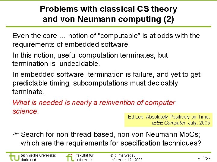 Problems with classical CS theory and von Neumann computing (2) Even the core …