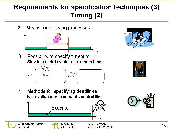 Requirements for specification techniques (3) Timing (2) 2. Means for delaying processes t 3.