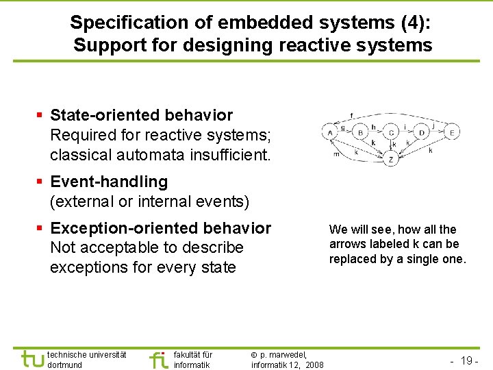 Specification of embedded systems (4): Support for designing reactive systems § State-oriented behavior Required