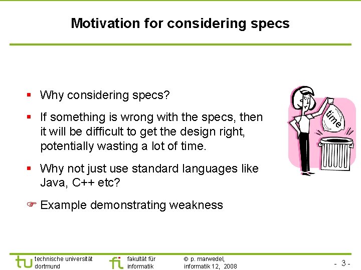 Motivation for considering specs § Why considering specs? e tim § If something is