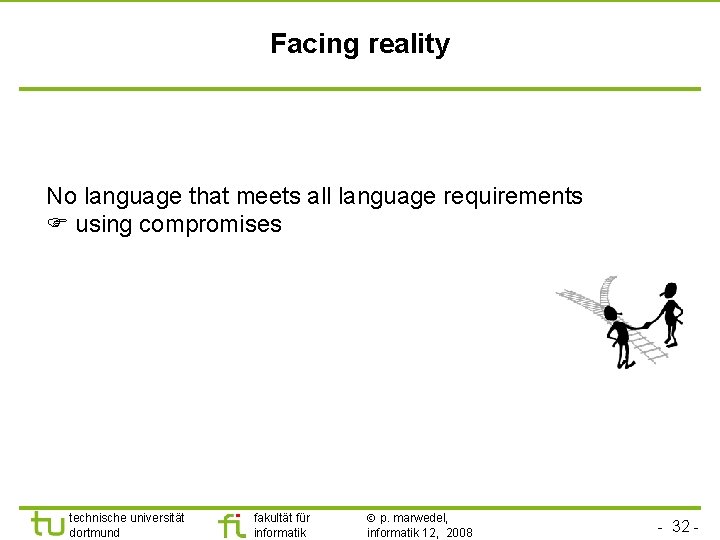 Facing reality No language that meets all language requirements using compromises technische universität dortmund