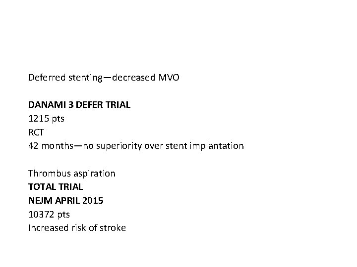 Deferred stenting—decreased MVO DANAMI 3 DEFER TRIAL 1215 pts RCT 42 months—no superiority over