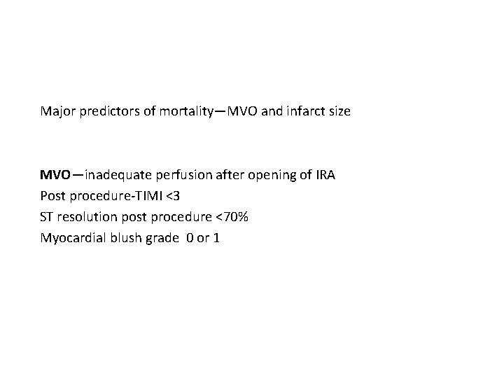 Major predictors of mortality—MVO and infarct size MVO—inadequate perfusion after opening of IRA Post
