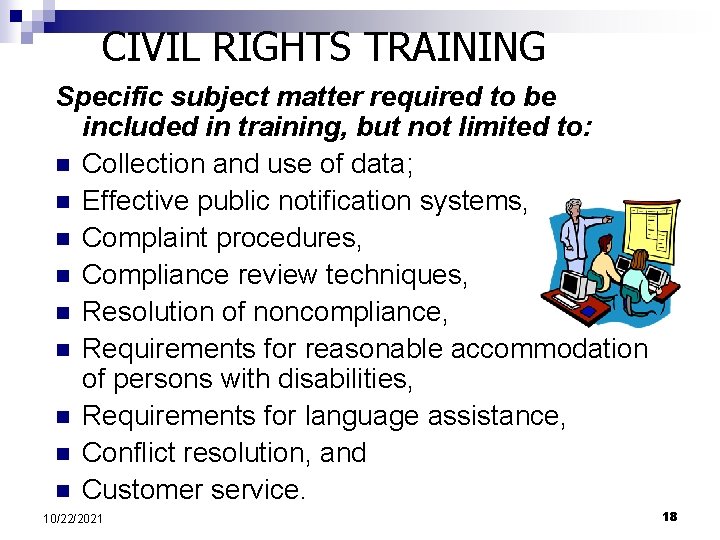 CIVIL RIGHTS TRAINING Specific subject matter required to be included in training, but not