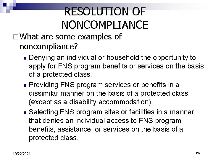 RESOLUTION OF NONCOMPLIANCE ¨ What are some examples of noncompliance? Denying an individual or