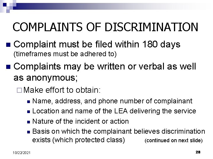 COMPLAINTS OF DISCRIMINATION n Complaint must be filed within 180 days (timeframes must be