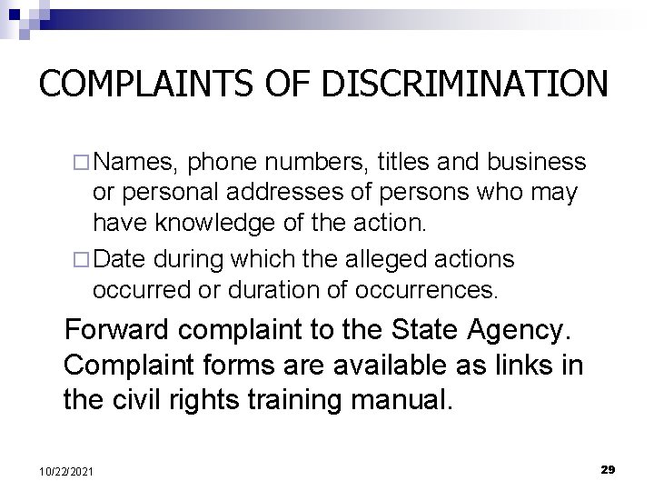 COMPLAINTS OF DISCRIMINATION ¨ Names, phone numbers, titles and business or personal addresses of