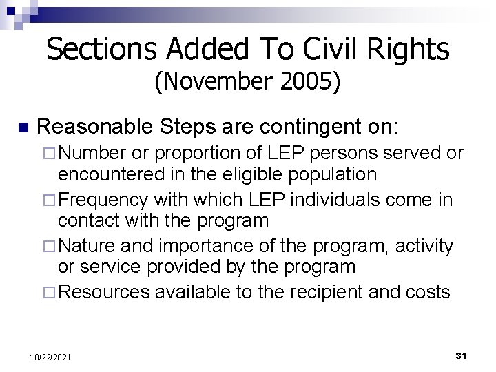 Sections Added To Civil Rights (November 2005) n Reasonable Steps are contingent on: ¨