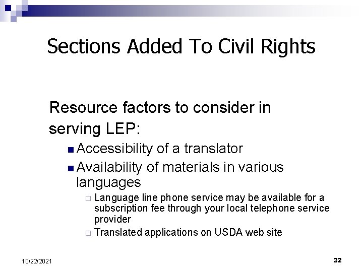 Sections Added To Civil Rights Resource factors to consider in serving LEP: n Accessibility