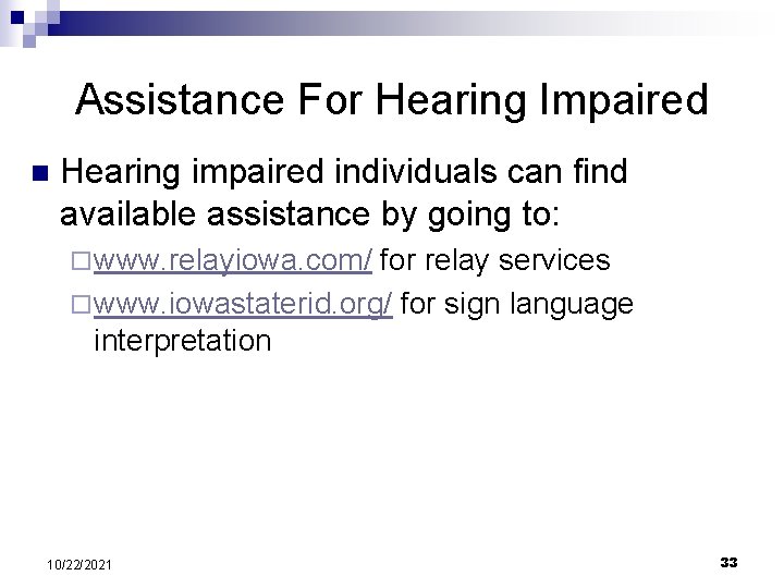 Assistance For Hearing Impaired n Hearing impaired individuals can find available assistance by going