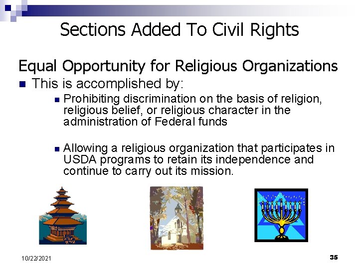 Sections Added To Civil Rights Equal Opportunity for Religious Organizations n This is accomplished