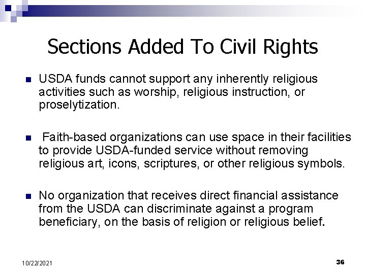 Sections Added To Civil Rights n USDA funds cannot support any inherently religious activities