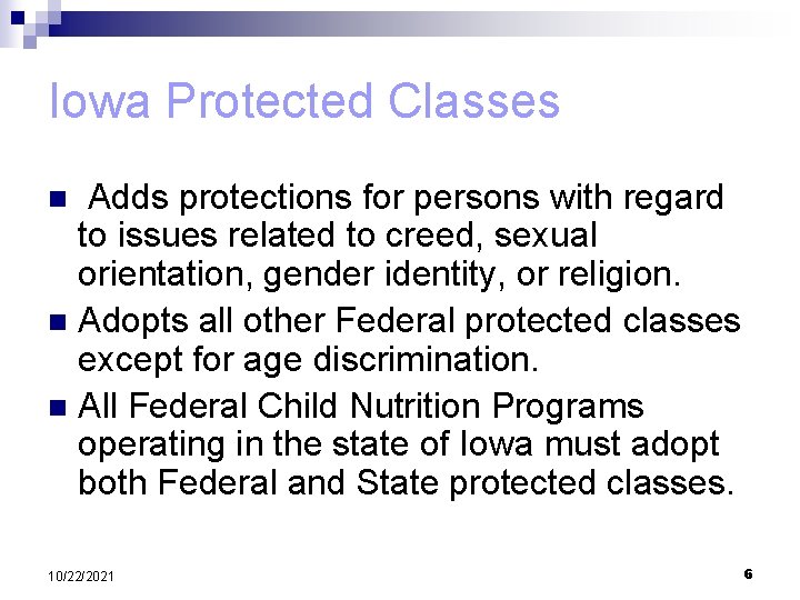 Iowa Protected Classes Adds protections for persons with regard to issues related to creed,
