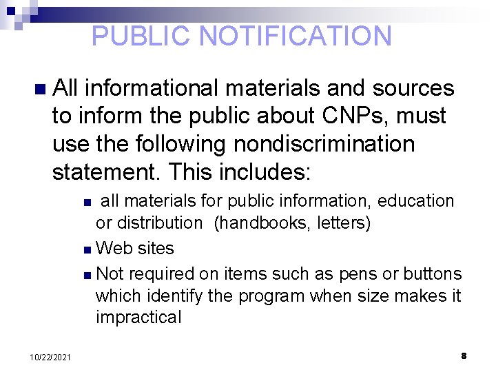 PUBLIC NOTIFICATION n All informational materials and sources to inform the public about CNPs,