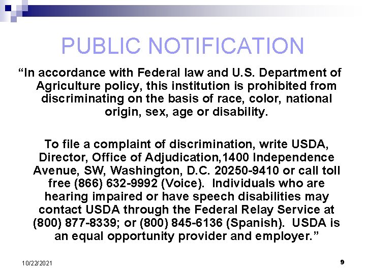 PUBLIC NOTIFICATION “In accordance with Federal law and U. S. Department of Agriculture policy,