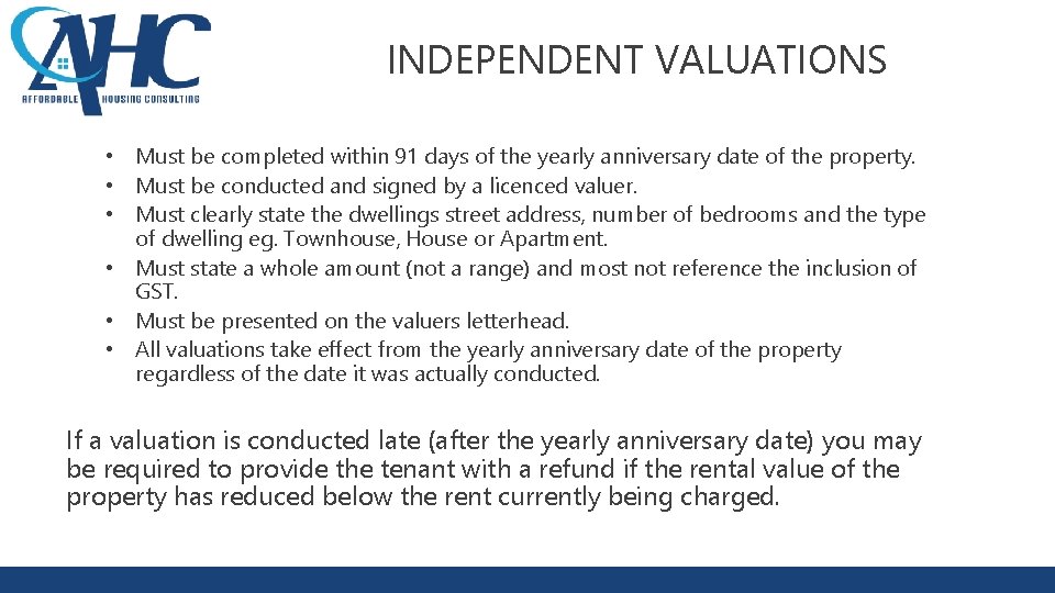 INDEPENDENT VALUATIONS • Must be completed within 91 days of the yearly anniversary date