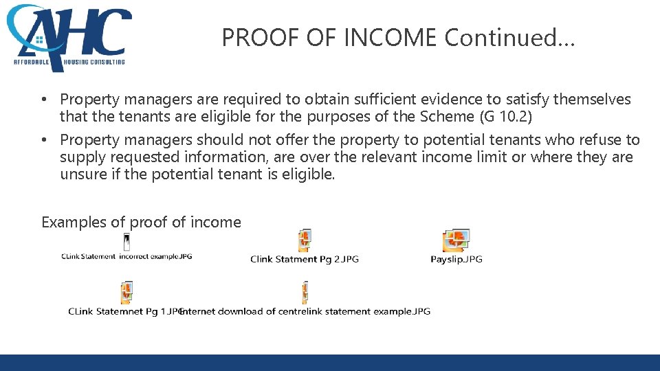 PROOF OF INCOME Continued… • Property managers are required to obtain sufficient evidence to