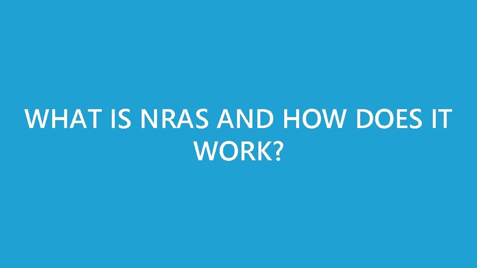 WHAT IS NRAS AND HOW DOES IT WORK? NRAS APPROVED PROPERTY MANAGER TRAINING 