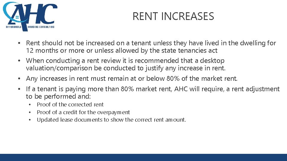 RENT INCREASES • Rent should not be increased on a tenant unless they have