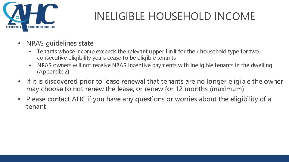 INELIGIBLE HOUSEHOLD INCOME • NRAS guidelines state: • • Tenants whose income exceeds the