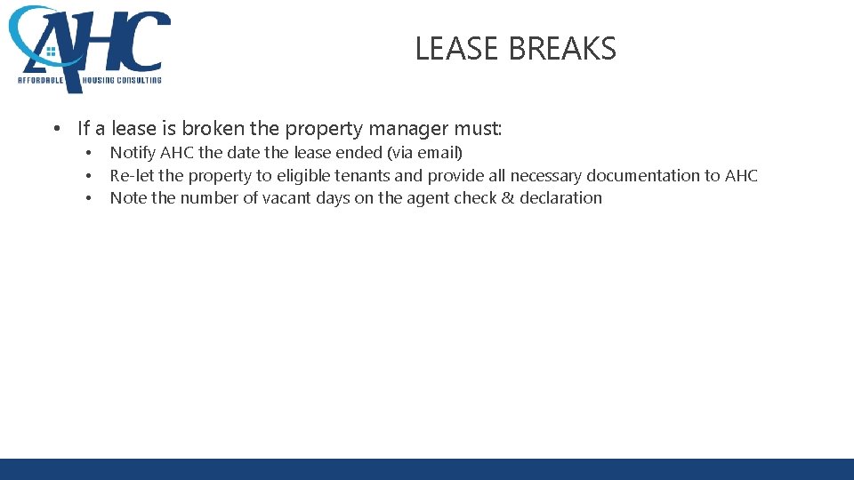 LEASE BREAKS • If a lease is broken the property manager must: • •