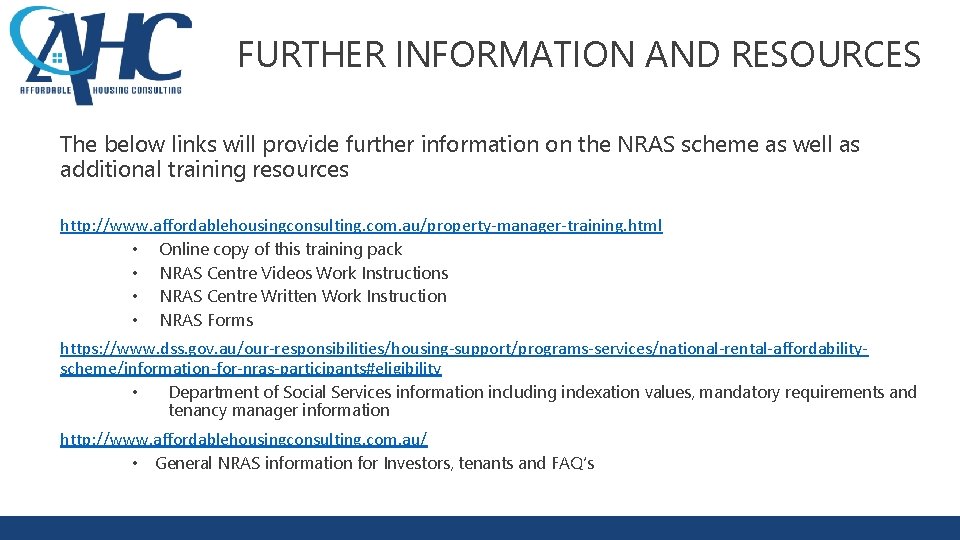 FURTHER INFORMATION AND RESOURCES The below links will provide further information on the NRAS