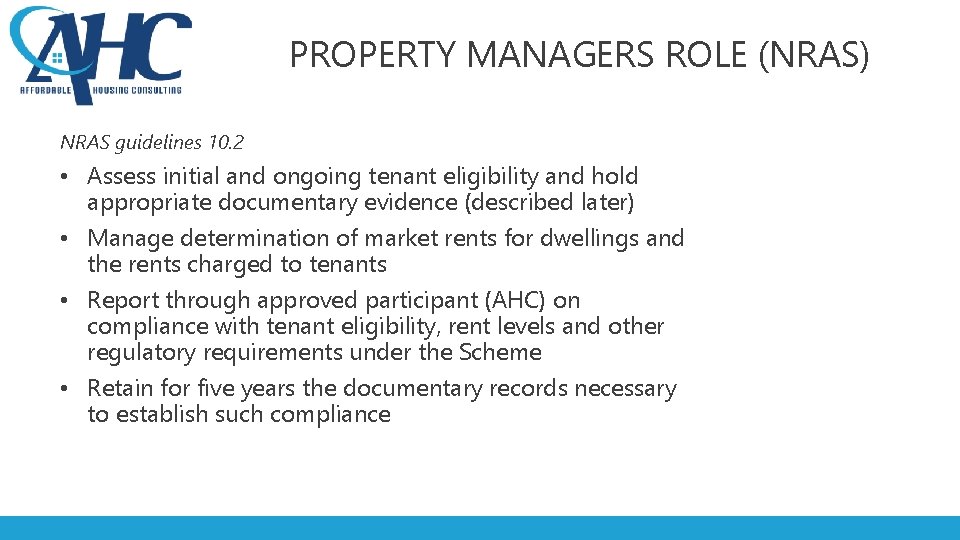 PROPERTY MANAGERS ROLE (NRAS) NRAS guidelines 10. 2 • Assess initial and ongoing tenant