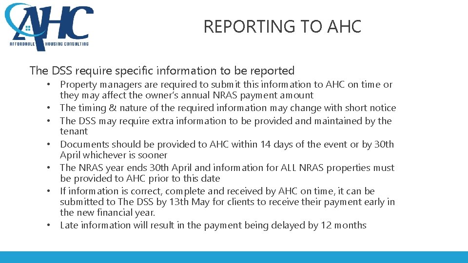 REPORTING TO AHC The DSS require specific information to be reported • Property managers