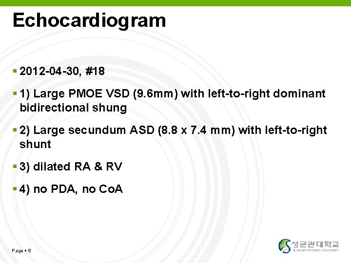 Echocardiogram 2012 -04 -30, #18 1) Large PMOE VSD (9. 6 mm) with left-to-right