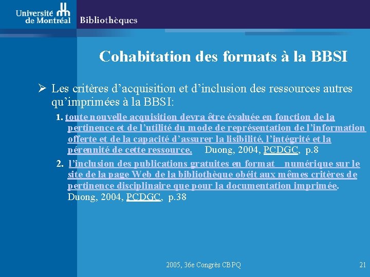 Cohabitation des formats à la BBSI Ø Les critères d’acquisition et d’inclusion des ressources
