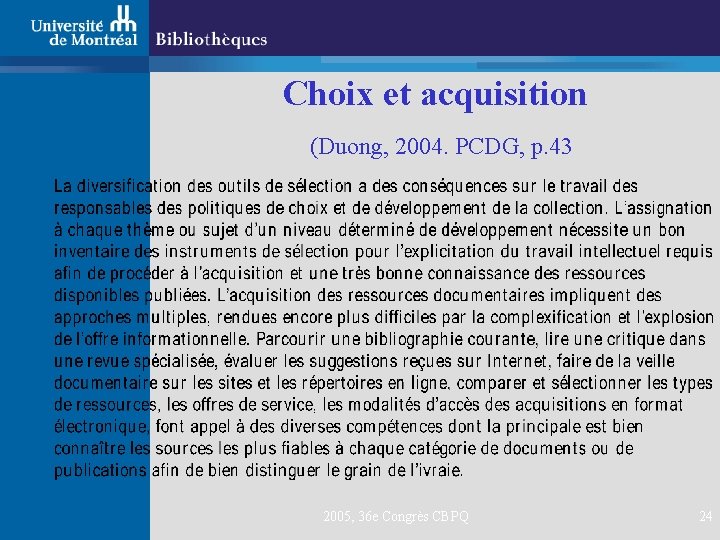 Choix et acquisition (Duong, 2004. PCDG, p. 43 2005, 36 e Congrès CBPQ 24