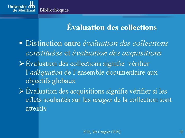 Évaluation des collections § Distinction entre évaluation des collections constituées et évaluation des acquisitions